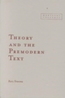 Theory And The Premodern Text - Book