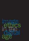 Image Ethics In The Digital Age - Book