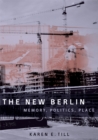 The New Berlin : Memory, Politics, Place - Book