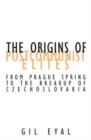 The Origins Of Postcommunist Elites : From Prague Spring To The Breakup Of Czechoslovakia - Book