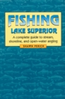 Fishing Lake Superior : A complete guide to stream, shoreline, and open-water angling - Book