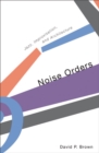 Noise Orders : Jazz, Improvisation, And Architecture - Book