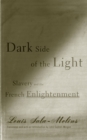 Dark Side of the Light : Slavery and the French Enlightenment - Book