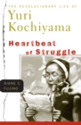 Heartbeat of Struggle : The Revolutionary Life of Yuri Kochiyama - Book