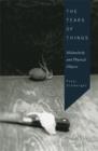 The Tears of Things : Melancholy and Physical Objects - Book
