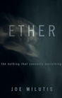 Ether : The Nothing That Connects Everything - Book