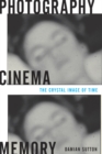 Photography, Cinema, Memory : The Crystal Image of Time - Book