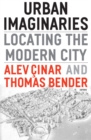 Urban Imaginaries : Locating the Modern City - Book