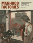 Manhood Factories : YMCA Architecture and the Making of Modern Urban Culture - Book