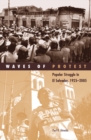 Waves of Protest : Popular Struggle in El Salvador, 1925-2005 - Book