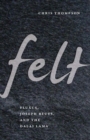 Felt : Fluxus, Joseph Beuys, and the Dalai Lama - Book