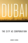 Dubai, the City as Corporation - Book