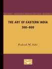 The Art of Eastern India, 300-800 - Book