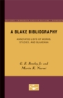 A Blake Bibliography : Annotated Lists of Works, Studies, and Blakeana - Book