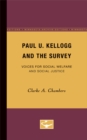 Paul U. Kellogg and the Survey : Voices for Social Welfare and Social Justice - Book