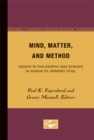 Mind, Matter, and Method : Essays in Philosophy and Science in Honor of Herbert Feigl - Book