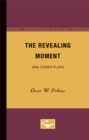 The Revealing Moment and Other Plays - Book