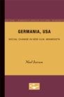 Germania, USA : Social Change in New Ulm, Minnesota - Book
