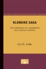 Klondike Saga : The Chronicle of a Minnesota Gold Mining Company - Book