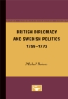 British Diplomacy and Swedish Politics, 1758-1773 - Book