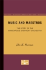 Music and Maestros : The Story of the Minneapolis Symphony Orchestra - Book