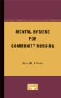 Mental Hygiene for Community Nursing - Book