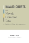 Navajo Courts and Navajo Common Law : A Tradition of Tribal Self-Governance - Book