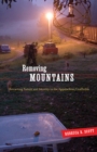 Removing Mountains : Extracting Nature and Identity in the Appalachian Coalfields - Book