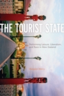 The Tourist State : Performing Leisure, Liberalism, and Race in New Zealand - Book