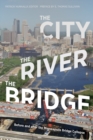 The City, the River, the Bridge : Before and after the Minneapolis Bridge Collapse - Book