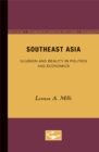 Southeast Asia : Illusion and Reality in Politics and Economics - Book