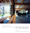The Invisible Element of Place : The Architecture of David Salmela - Book