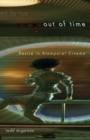 Out of Time : Desire in Atemporal Cinema - Book