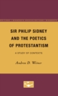Sir Philip Sidney and the Poetics of Protestantism : A Study of Contexts - Book