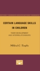 Certain Language Skills in Children : Their Development and Interrelationships - Book