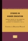 Studies in Higher Education : Biennial Report of the Committee on Educational Research, University of Minnesota, 1940-42 - Book