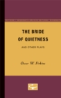 The Bride of Quietness and Other Plays - Book