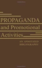 Propaganda and Promotional Activities : An Annotated Bibliography - Book