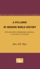 A Syllabus of Modern World History : For Use With Ferdinand Schevill: A History of Europe - Book