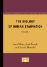 The Biology of Human Starvation : Volume I - Book