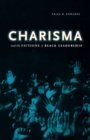 Charisma and the Fictions of Black Leadership - Book