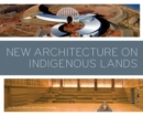 New Architecture on Indigenous Lands - Book