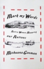 Mark My Words : Native Women Mapping Our Nations - Book