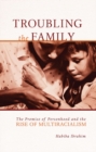 Troubling the Family : The Promise of Personhood and the Rise of Multiracialism - Book