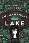Enchantment Lake : A Northwoods Mystery - Book
