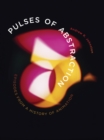 Pulses of Abstraction : Episodes from a History of Animation - Book
