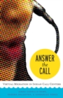 Answer the Call : Virtual Migration in Indian Call Centers - Book