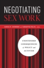 Negotiating Sex Work : Unintended Consequences of Policy and Activism - Book