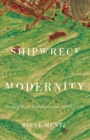 Shipwreck Modernity : Ecologies of Globalization, 1550–1719 - Book