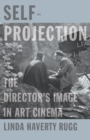 Self-Projection : The Director’s Image in Art Cinema - Book